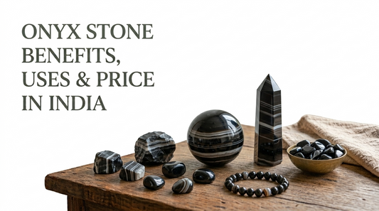 Onyx Stone Benefits, Uses & Price in India