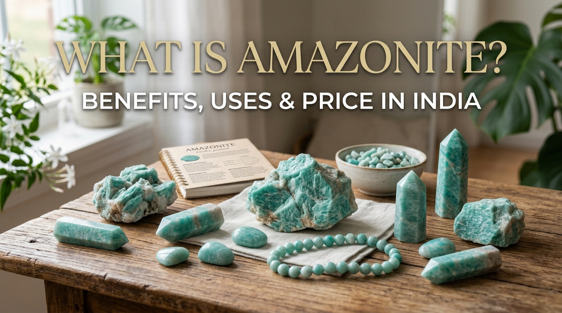 What is Amazonite Stone?- Amazonite Benefits, Uses & Price in India